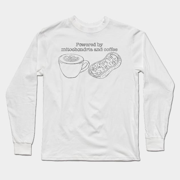 Powered by mitochondria and coffee Long Sleeve T-Shirt by Sci-Emily